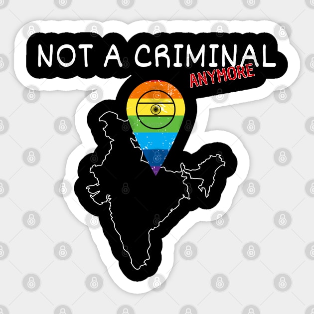 India Gay Shirt - Not a Criminal Anymore - Legalize Love For All Sticker by sheepmerch